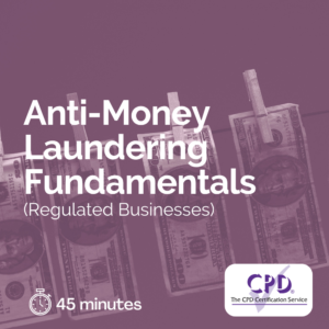 Anti-Money Laundering Fundamentals (Regulated Businesses)